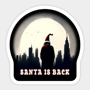 Santa humor - Santa Claus is back in city Sticker